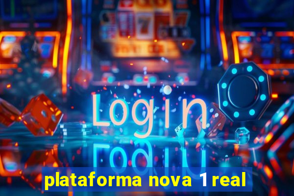 plataforma nova 1 real